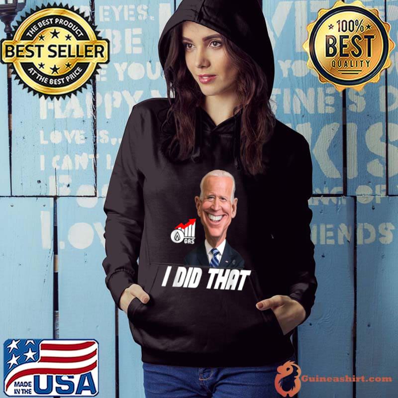Gas Prices Gas Pump I Did That Joe Biden Meme T-Shirt