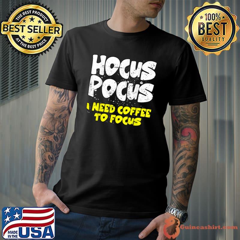 Halloween Hocus Pocus I need Coffee to Focus T-Shirt Unisex