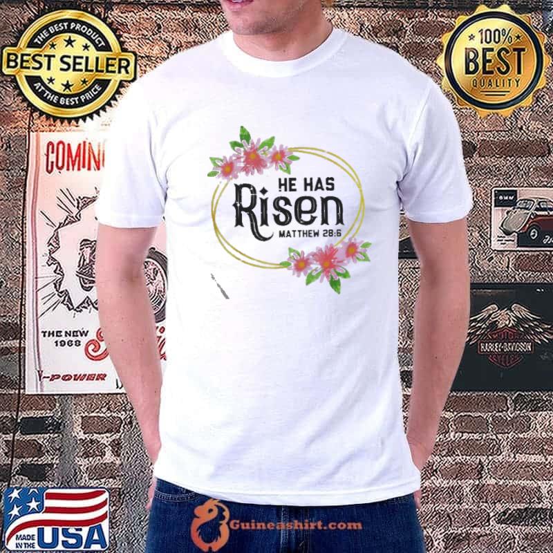 He has risen matthew shirt