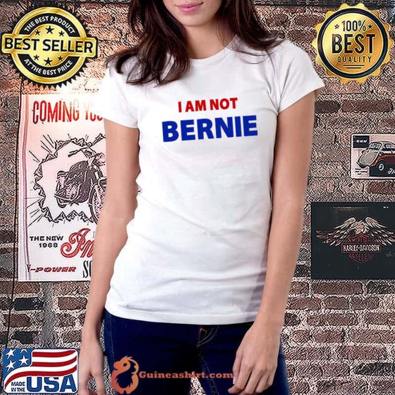I Am Not Bernie Shirt
