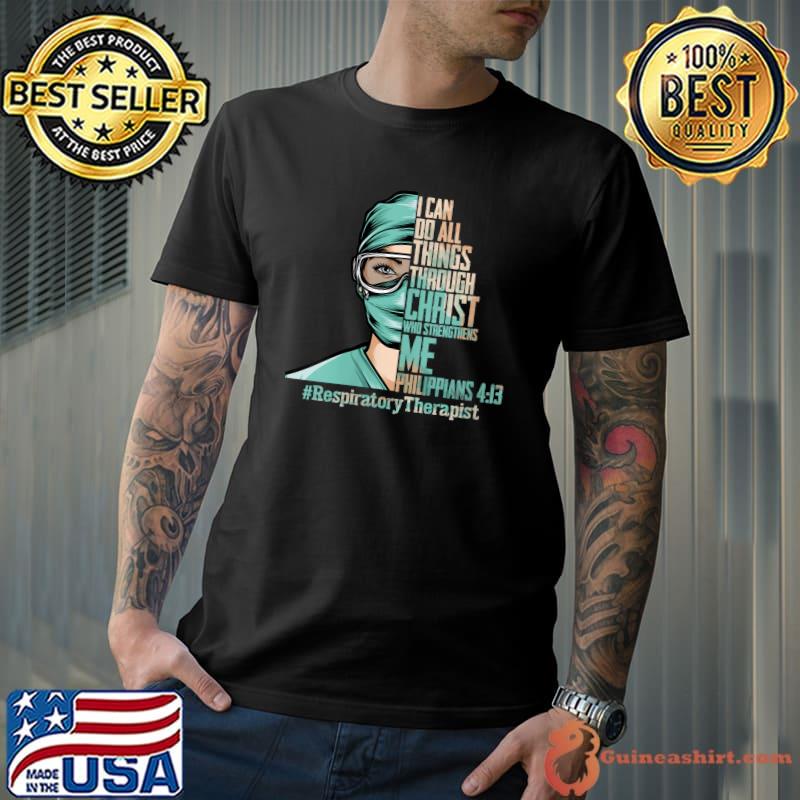 I Can Do All Things Through Christ - RN Nurse Gifts Life T-shirt