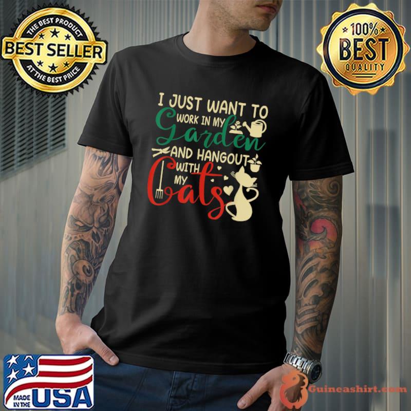 I Just Work In My Garden And Hangout With My Cat T-Shirt