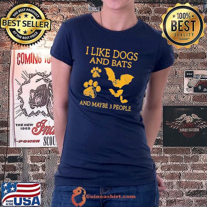 I like dogs and bats and maybe 3 people Ladiestee