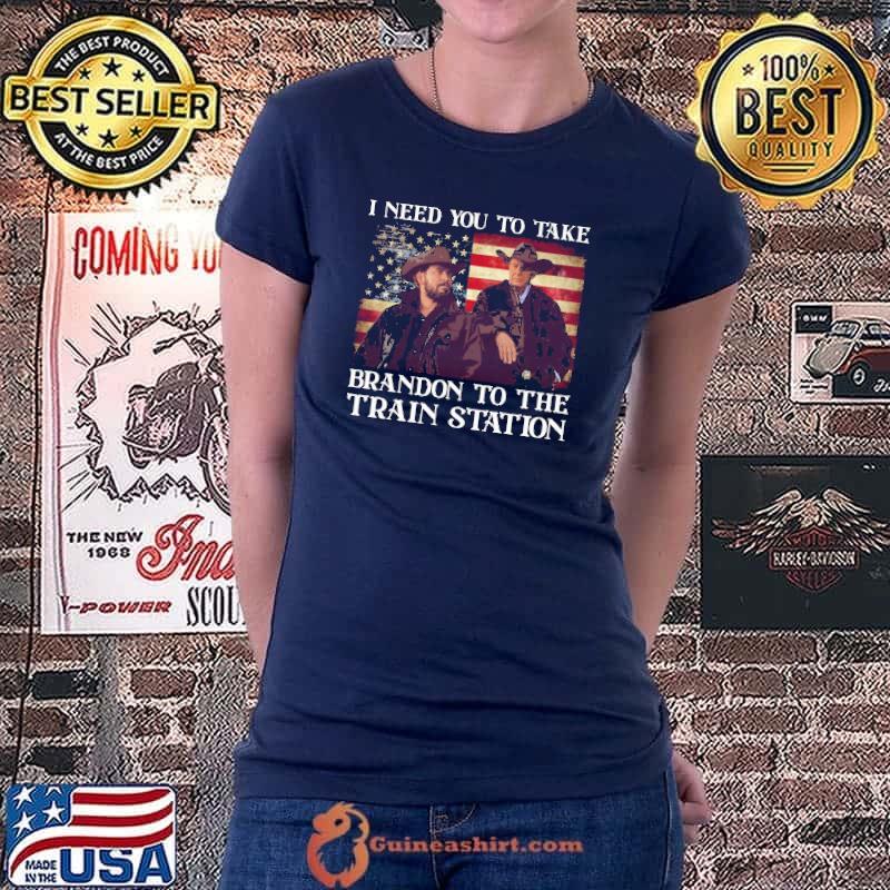I need you to take brandon to the train station america flag Ladiestee