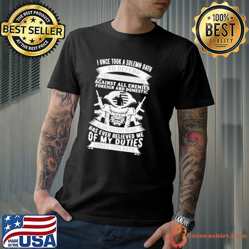 I Once Took A Solemn Oath To Defend The Constitution Shirt