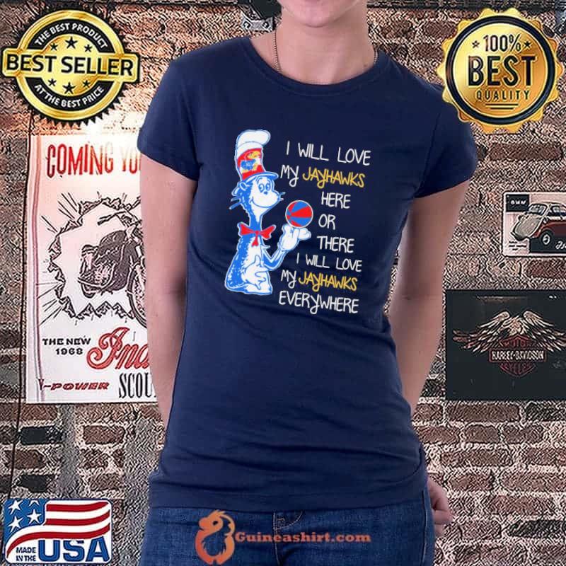 I will love my jayhawks here or there or everywhere dr seuss Ladiestee