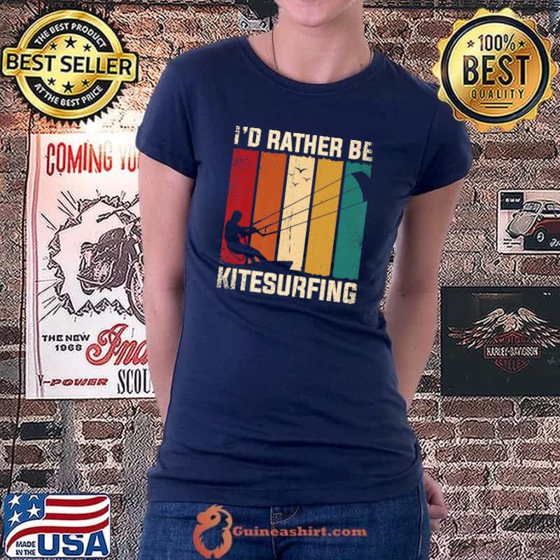 I'd Rather Be Kitesurfing Kite Surfing Kiteboarding Apparel Premium T-Shirt Ladiestee