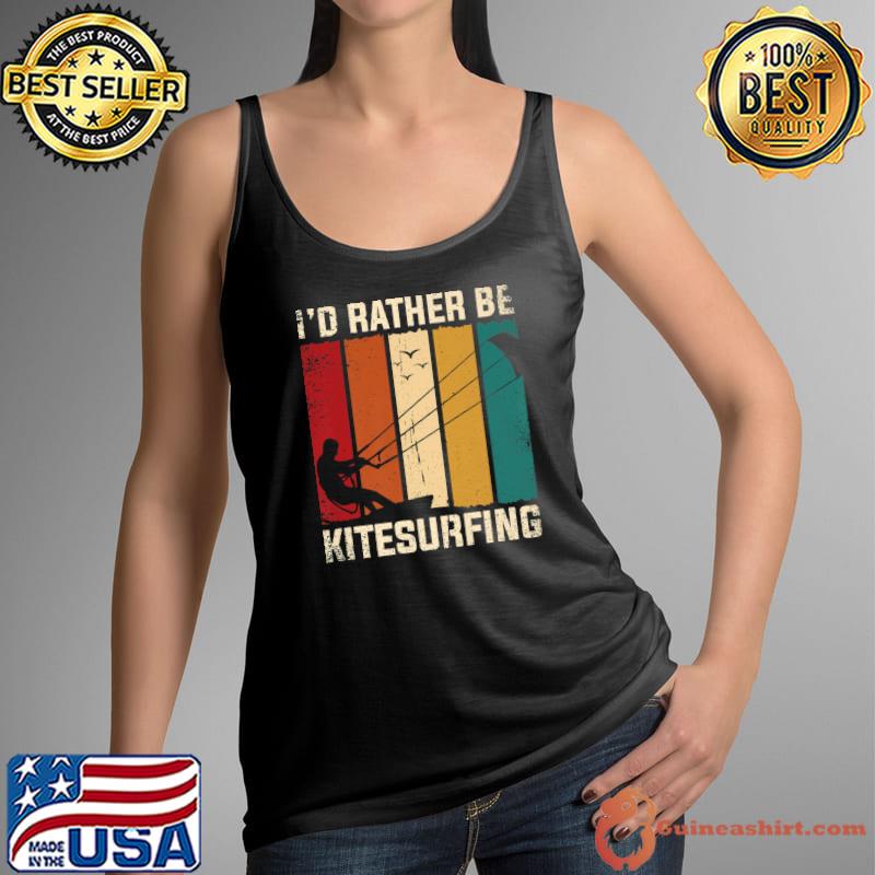 I'd Rather Be Kitesurfing Kite Surfing Kiteboarding Apparel Premium T-Shirt Tank Top