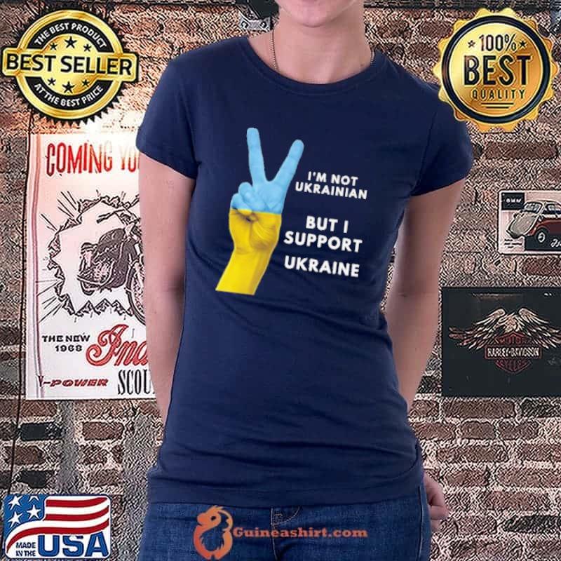 I'm not ukrainian but I support Ukraine shirt