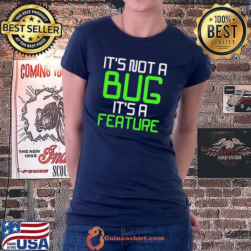 Its not a bug its a feature computer program Ladiestee