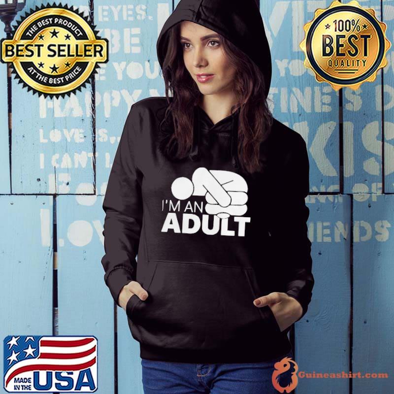 Jazza I'm an adult Hoodie