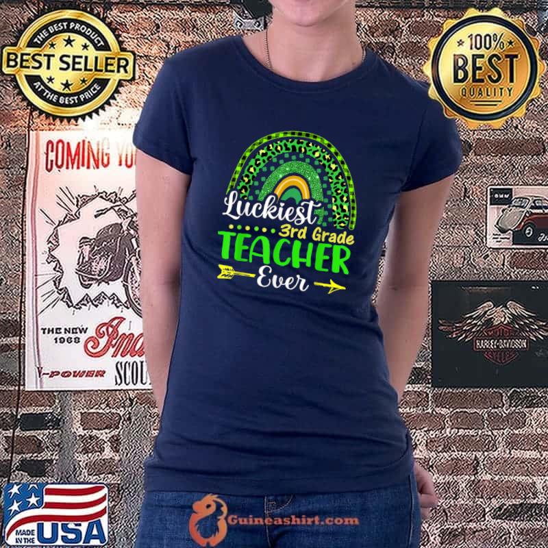 Luckiest 3rd Grade Teacher Ever St Patrick's Day Rainbow T-Shirt Ladiestee