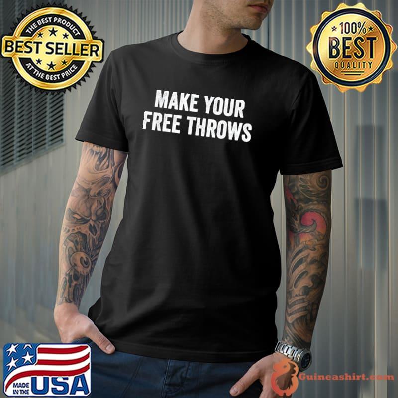 Make Your Free Throws Basketball Distressed Vintage T-Shirt