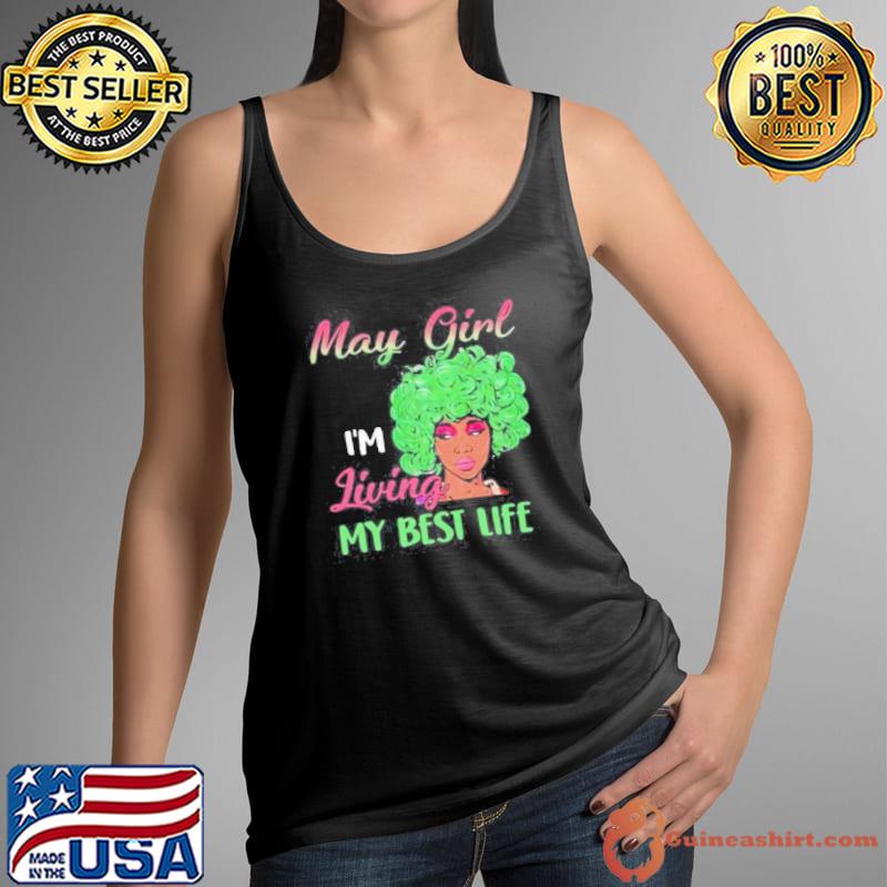 May girl I'm living my best life Tank Top