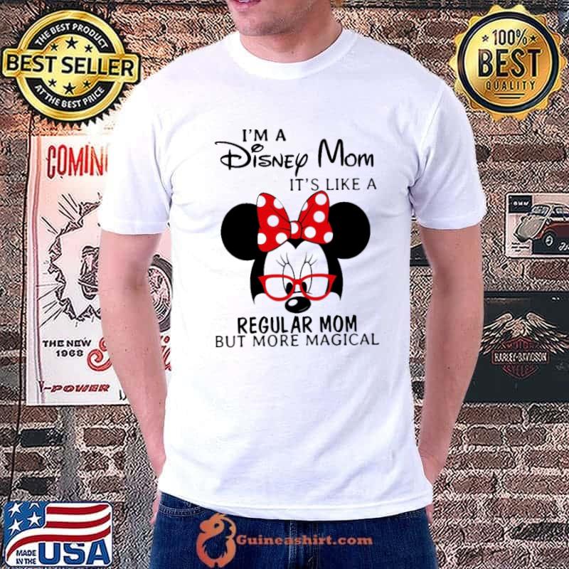 Mickey i'm a disney mom it's like a regular mom but more magical shirt