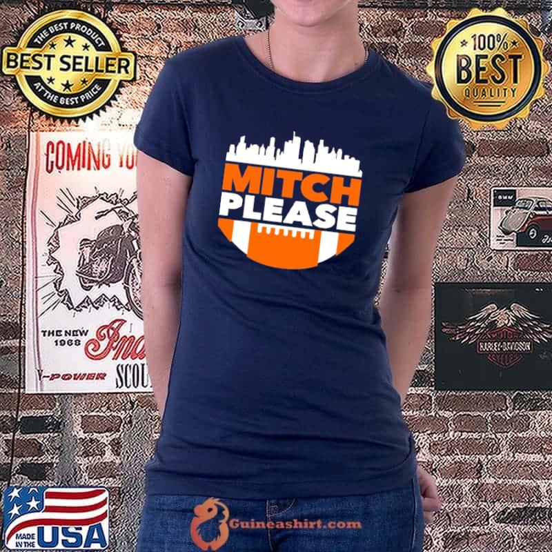 Mitch please mitch trubisky chicago Football shirt