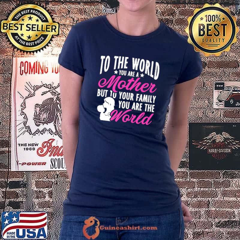 Mother World Family Mom Mommy Mama Grandma Grandmother Nana Premium T-Shirt Ladiestee