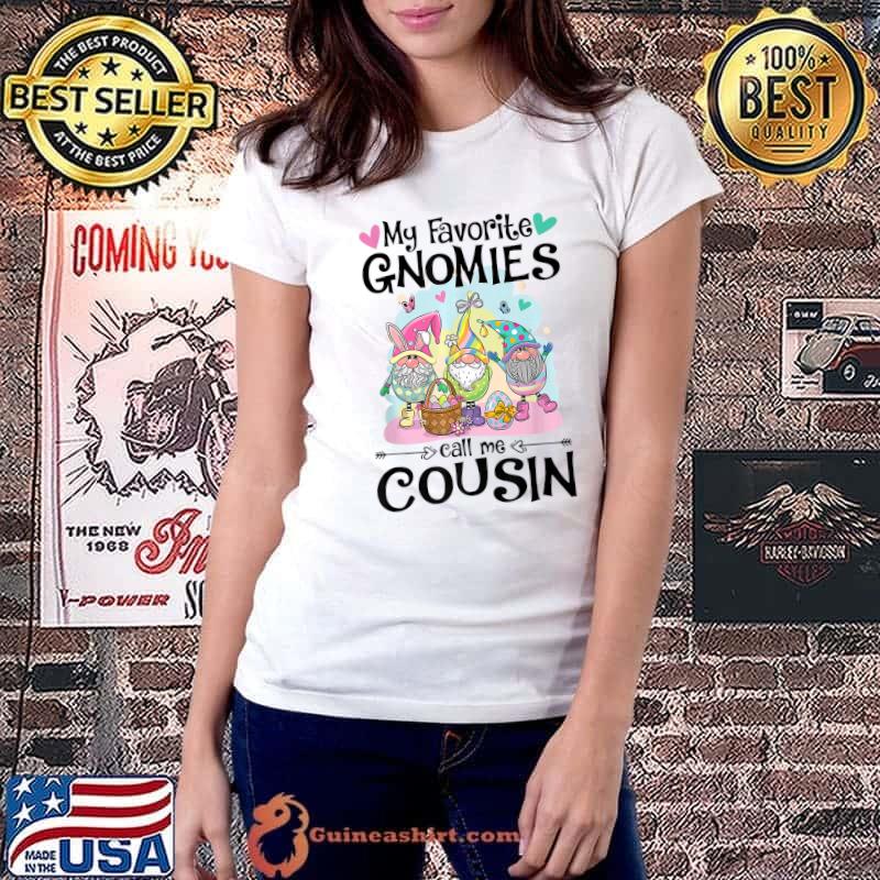My Favorite Gnomies Call Me Cousin Easter Family Matching T-Shirt Ladiestee