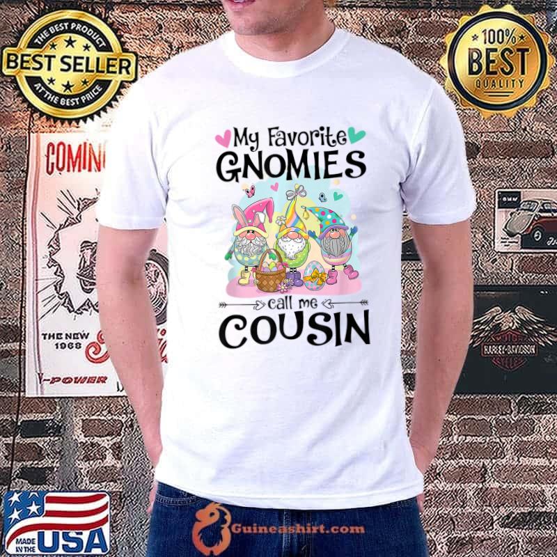 My Favorite Gnomies Call Me Cousin Easter Family Matching T-Shirt