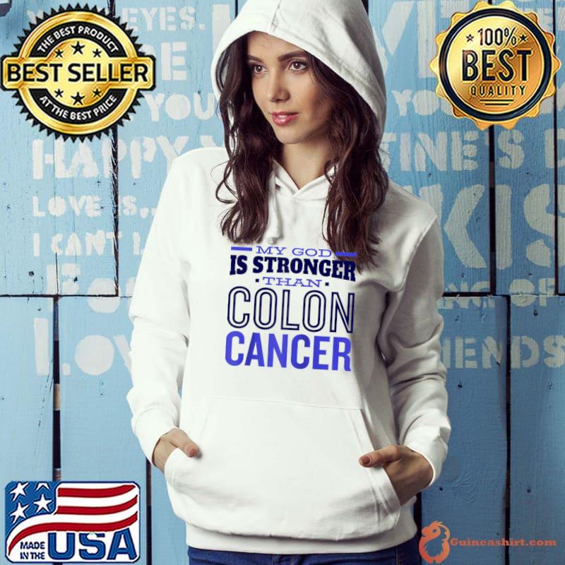 My God Is Stronger Than Colon Cancer, Cancer Patient Chemo T-shirt