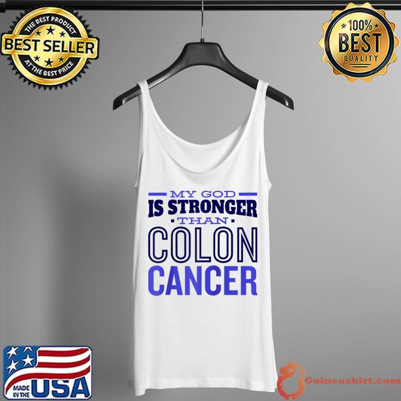 My God Is Stronger Than Colon Cancer, Cancer Patient Chemo T- Tank Top