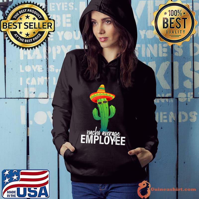 Nacho Average Employee Funny Appreciation Graphic T-Shirt