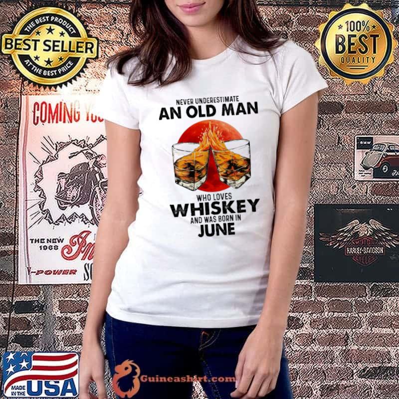 Never underestimate an old man who loves Whiskey and was born in june shirt
