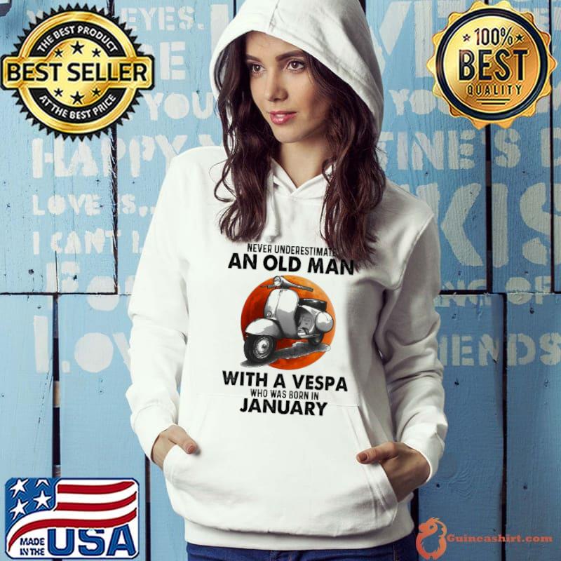 Never underestimate an old man with a vespa who was born in january shirt