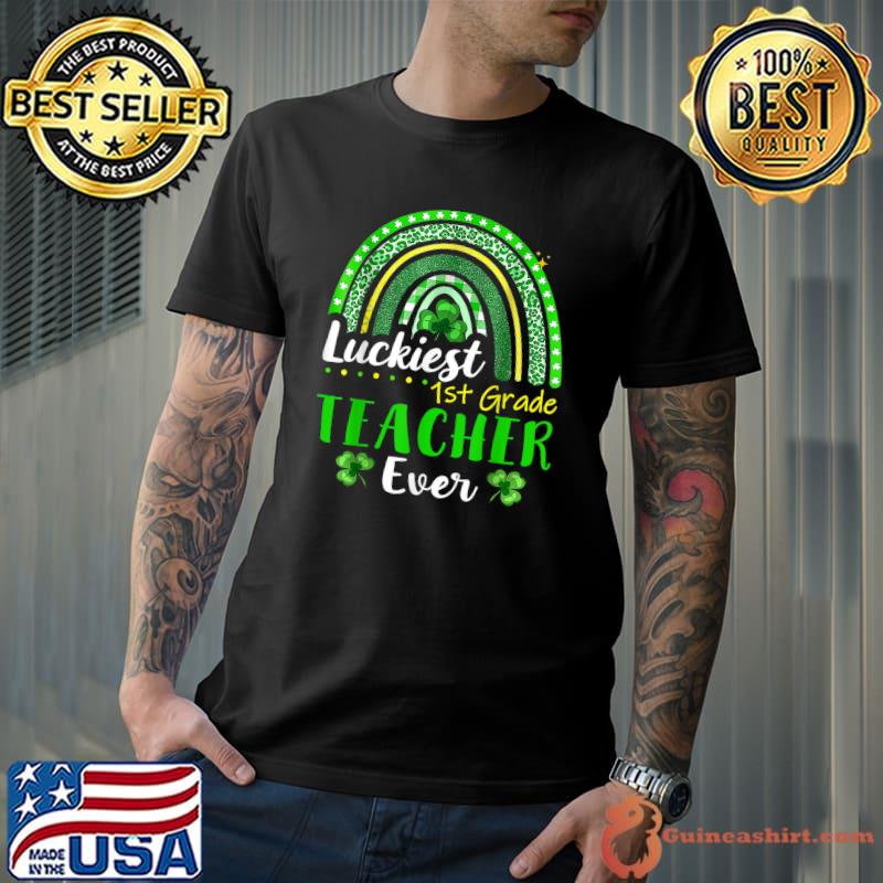 Official Luckiest 1st Grade Teacher Ever St Patrick's Day Rainbow T-Shirt