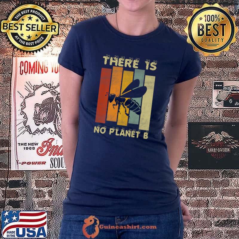 Original Save the Bees Shirt Climate Change There Is No Planet B Premium T-Shirt Ladiestee