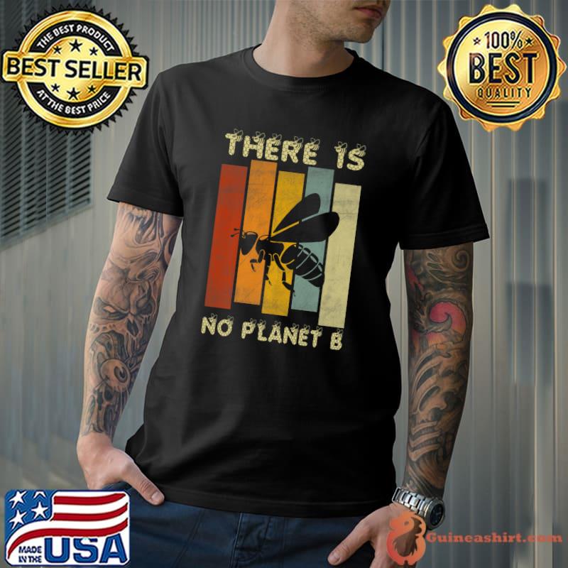 Original Save the Bees Shirt Climate Change There Is No Planet B Premium T-Shirt