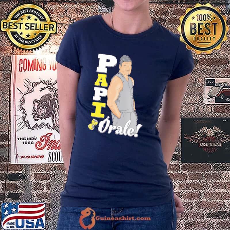 Papi Orale Shirt Ladiestee