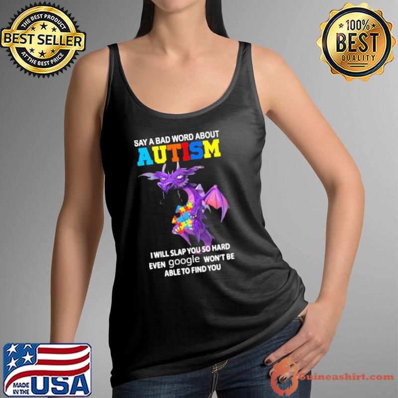Say a bad word about Autism awareness i will slap you so hard dragon Tank Top