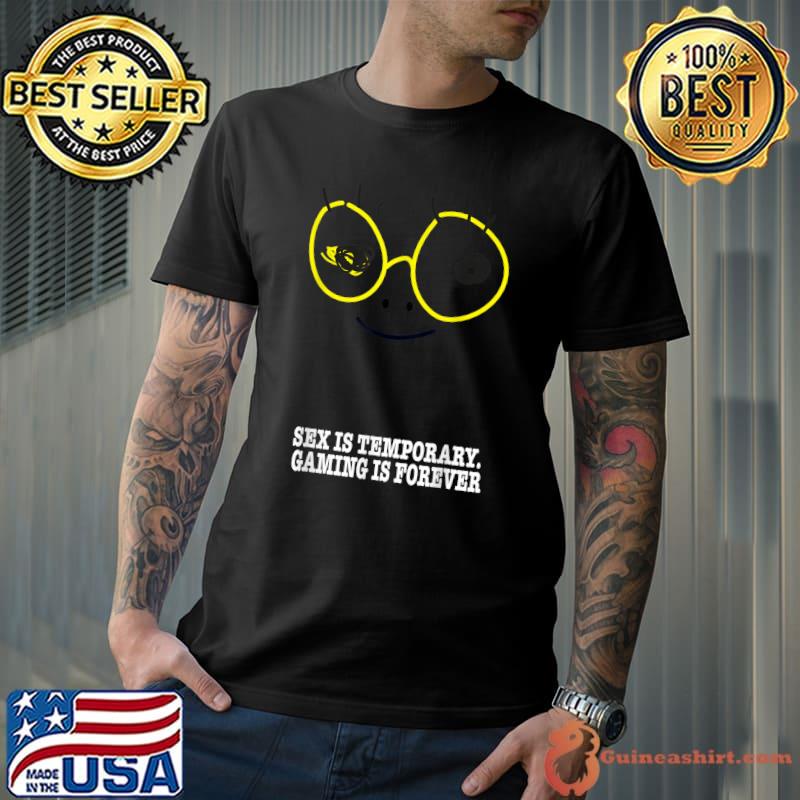 Sex Is Temporary Gaming-Is-Forever Funny gaming lovers T-Shirt