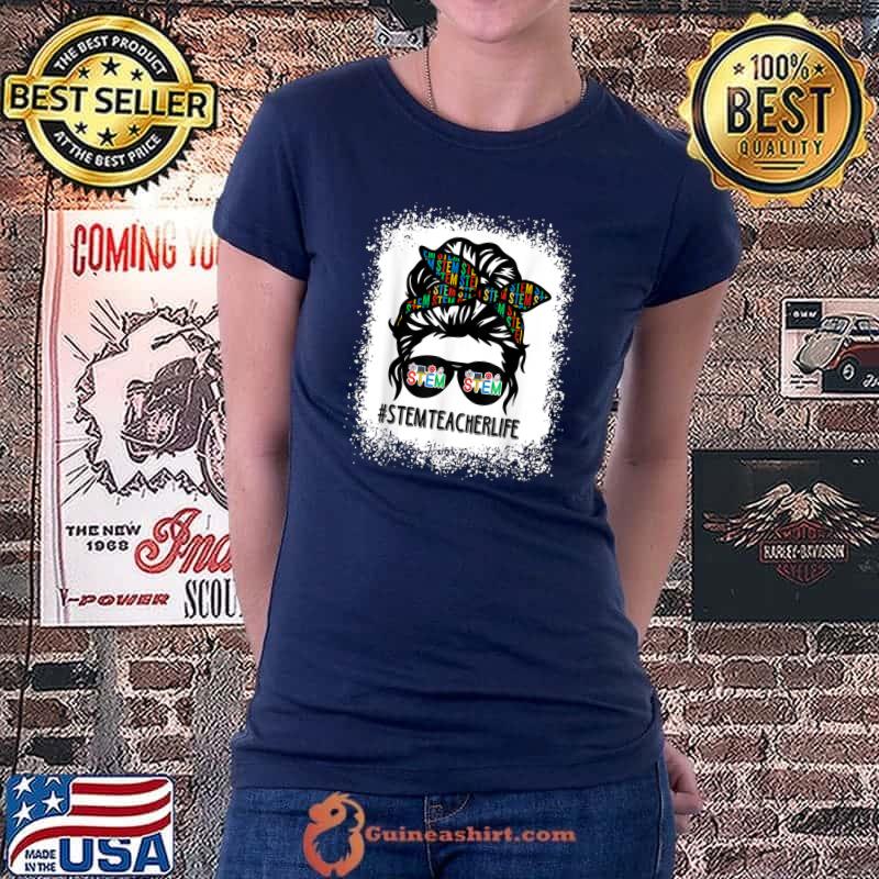 Stem Teacher Life With Messy Bun Girl Women Girl T-Shirt Ladiestee