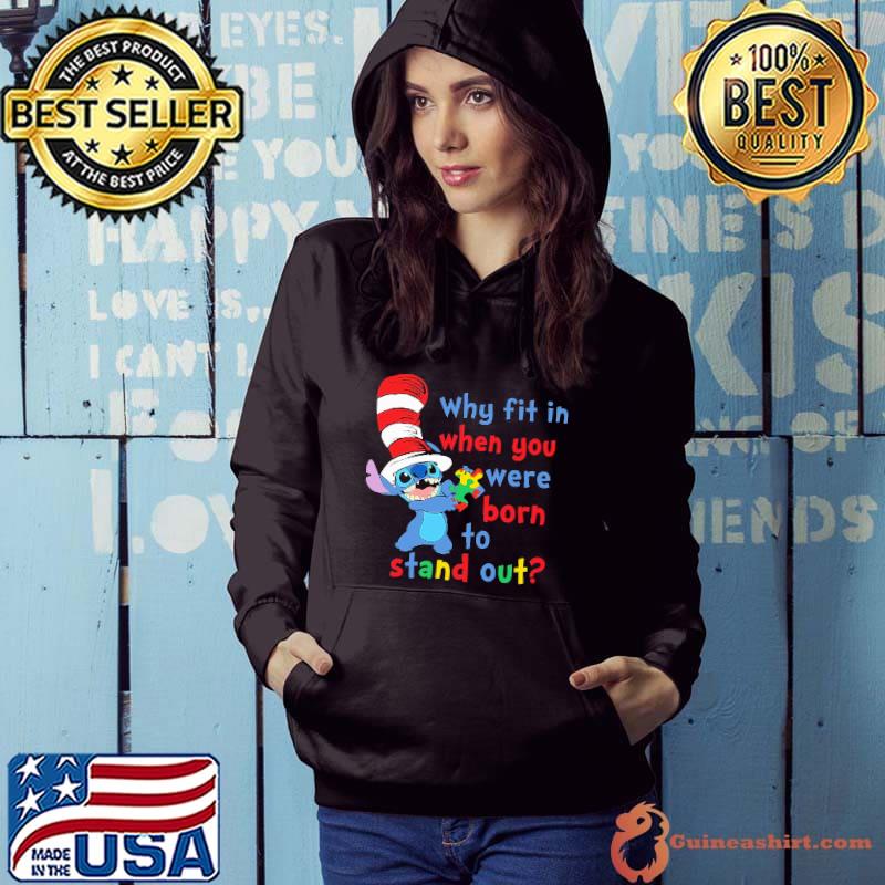 Stitch dr seuss autism awareness why fit in when you were born to stand out shirt