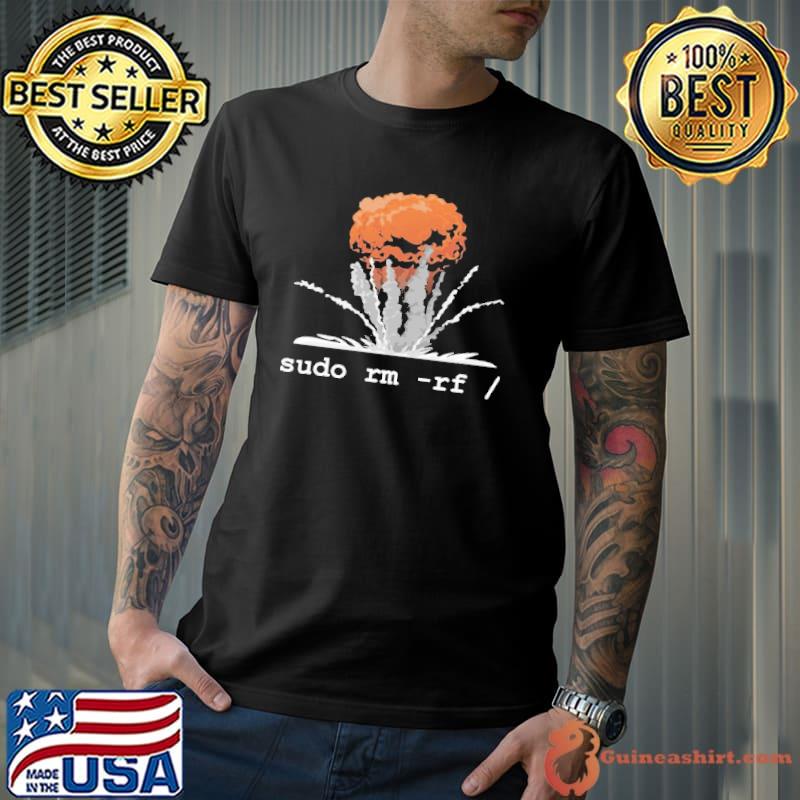 Sudo Rm Rf Shirt Unisex