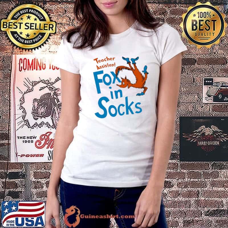 Teacher Assistant Fox In Socks Shirt Ladiestee