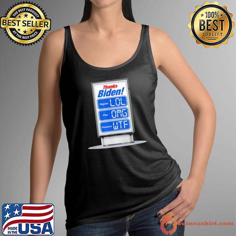 Thanks Biden Insane Gas Price Increase LOL OMG WTF T-Shirt Tank Top