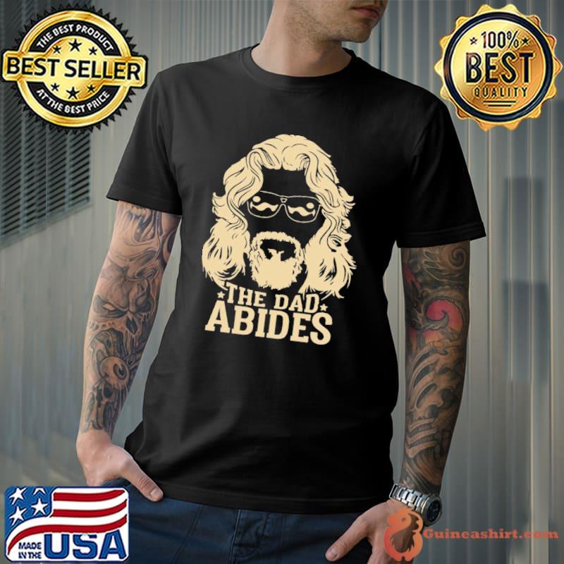 The Dad Abides Shirt