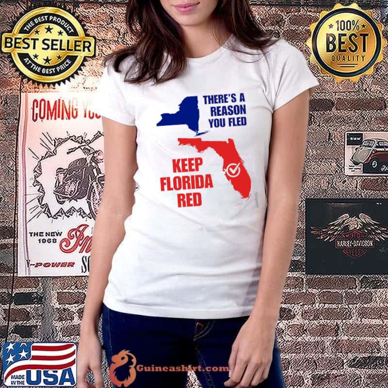 There's A Reason You Fled Keep Florida Red Map Shirt