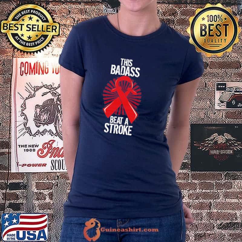 This Badass Beat A Stroke Shirt
