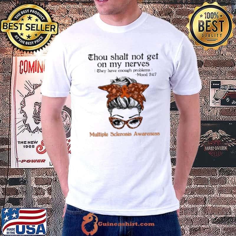 Thou Shalt Not Get On My Nerves Multiple Sclerosis Awareness Shirt