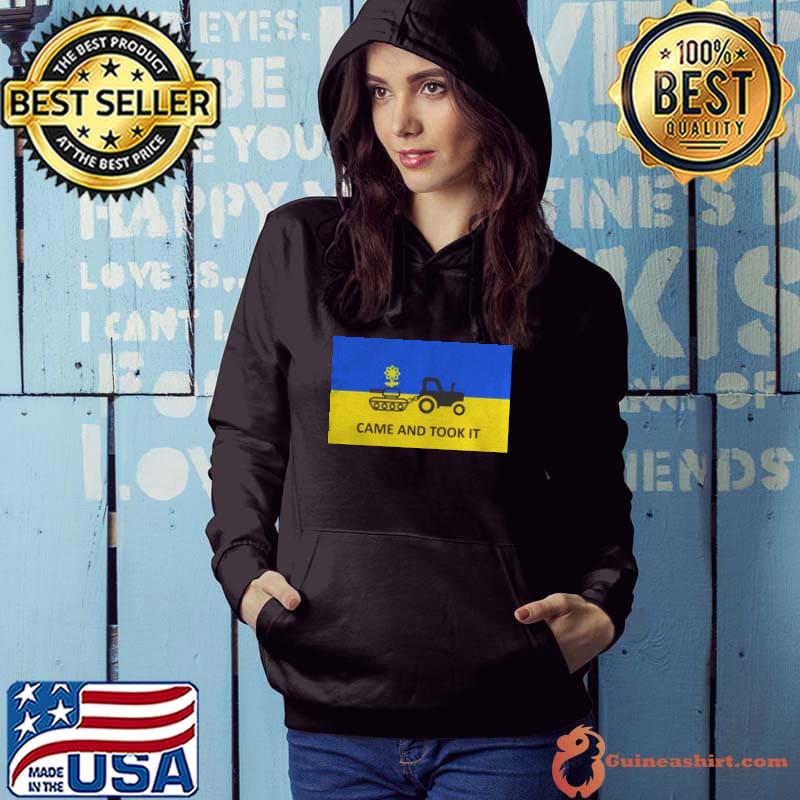 Ukraine Russia war came and took it Hoodie