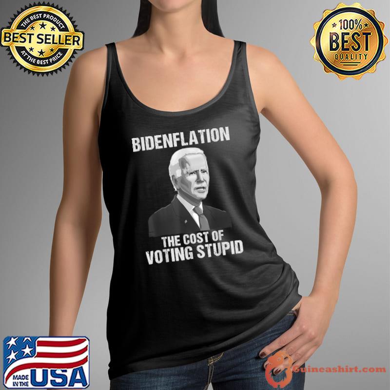Vintage Inflation Bidenflation The Cost Of Voting Stupid T-Shirt Tank Top