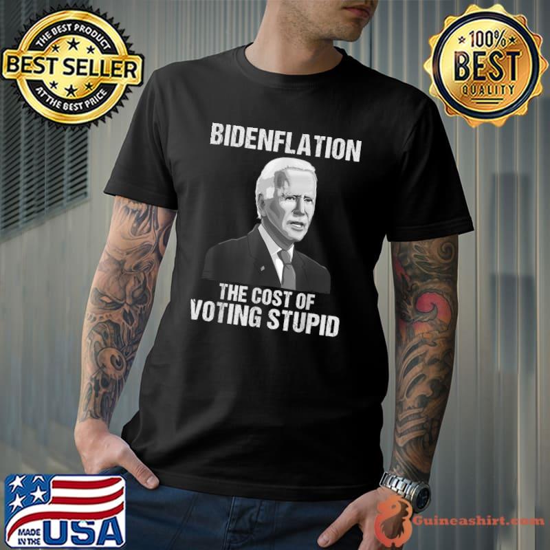 Vintage Inflation Bidenflation The Cost Of Voting Stupid T-Shirt Unisex