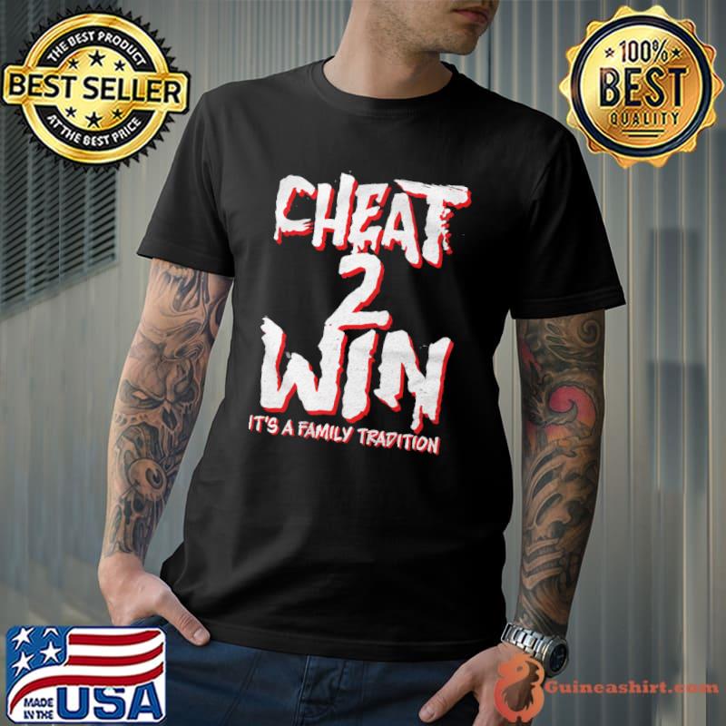Viva Guerrero Cheat 2 Win Its A Family Tradition Shirt