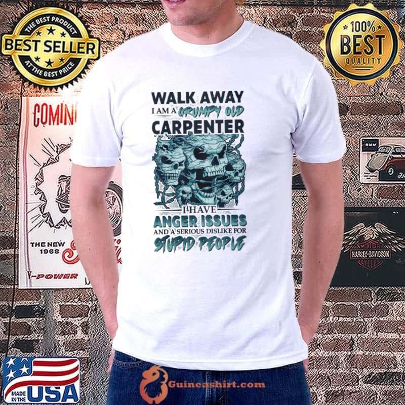 Walk away grumpy old carpenter anger issues stupid people skull Unisex