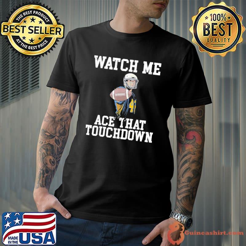 Watch me Ace That Touchdown Footballer T-Shirt