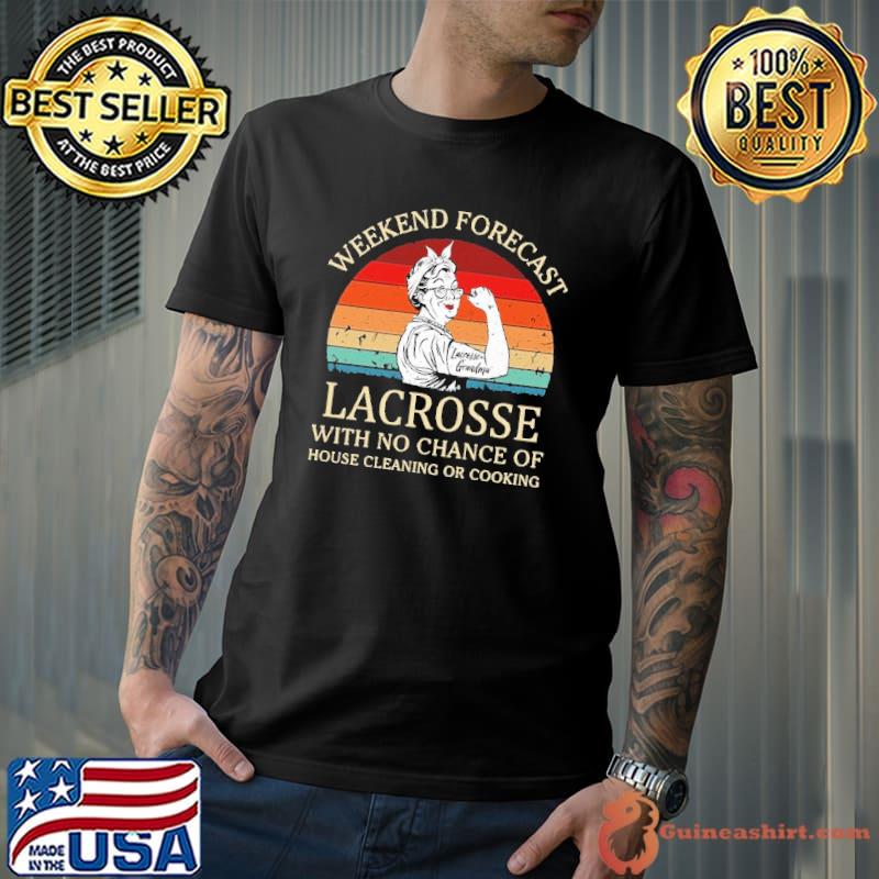 Weekend Forecast Lacrosse With No Change Of House Cleaning Or Cooking Vintage Shirt